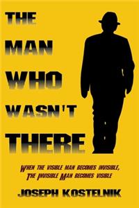 The Man Who Wasn't There