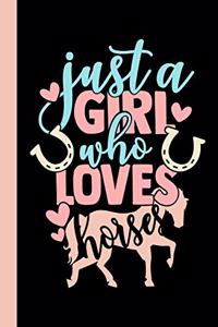 Just a Girl who Loves Horses