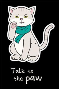 Talk To The Paw