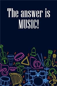 The Answer is Music