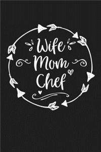 Wife Mom Chef: Mom Journal, Diary, Notebook or Gift for Mother