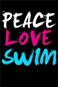 Peace Love Swim: Blank Lined Notebook, 6 x 9, 120 White Color Pages, Matte Finish Cover