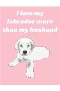 I love my labrador more than my husband