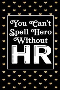 You Can't Spell Hero Without HR