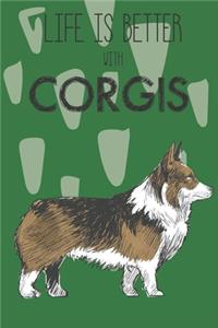 Life Is Better With Corgis