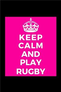 Keep Calm and Play Rugby