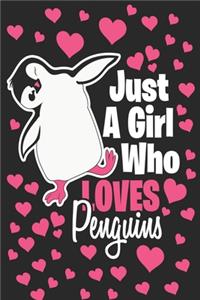 Just a Girl Who Loves Penguins Notebook