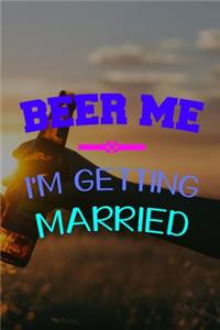 Beer Me, I'm Getting Married