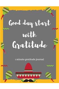 Good day start with gratitude 1 minute gratitude journal