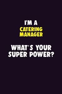 I'M A Catering Manager, What's Your Super Power?