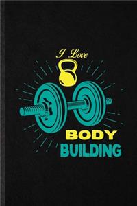 I Love Body Building