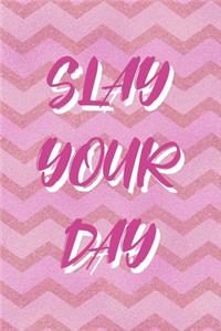 Slay Your Day