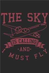 The Sky Is Calling And I Must Fly