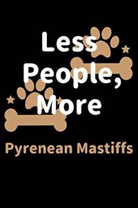 Less People, More Pyrenean Mastiffs