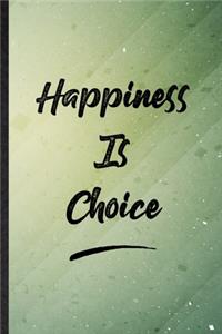 Happiness Is Choice