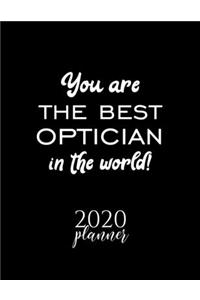 You Are The Best Optician In The World! 2020 Planner