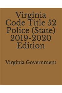 Virginia Code Title 52 Police (State) 2019-2020 Edition