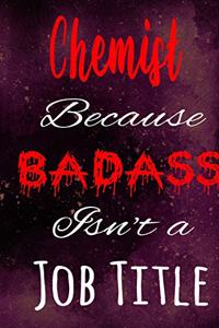 Chemist Because Badass Isn't a Job Title