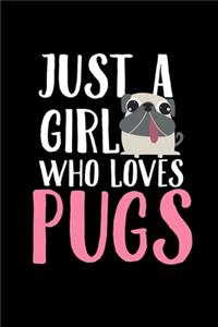 Just A Girl Who Loves Pugs