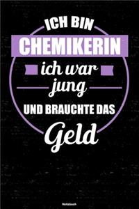 Ich bin Chemikerin ich war jung und brauchte das Geld Notizbuch