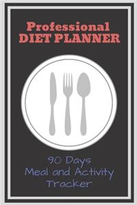 Professional Diet Planner 90 Days Meal and Activity Tracker