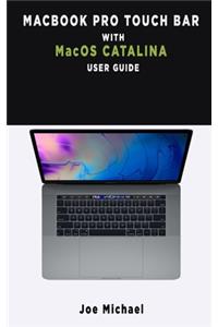 MacBook Pro Touch Bar With macOS Catalina User Guide