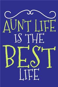 Aunt Life Is The Best Life