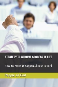 Strategy to Achieve Success in Life