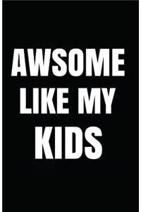 Awsome Like My Kids