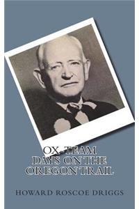 Ox-Team Days on the Oregon Trail
