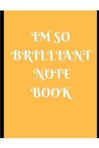 Im So Brilliant Notebook