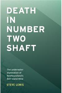 Death in Number Two Shaft: The Underwater Exploration of Newfoundland's Bell Island Mine