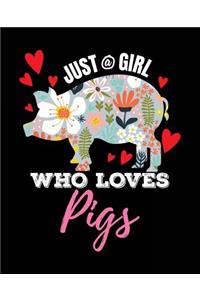 Just A Girl Who Loves Pigs