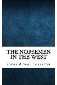 The Norsemen in the West