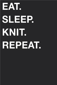 Eat Sleep Knit Repeat