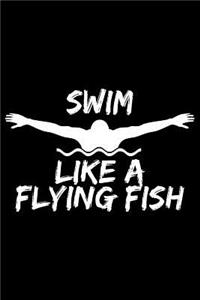 Swim Like a Flying Fish