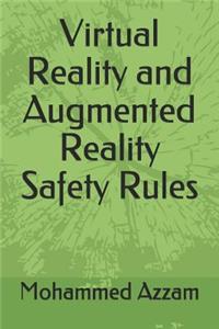 Virtual Reality and Augmented Reality Safety Rules