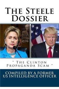 Steele Dossier: " The Clinton Propaganda Scam "