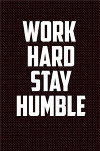Work Hard Stay Humble: Journal, Diary, Colorful, Unique, Motivational Notebook (60 Pages, Unlined, 6 X 9)