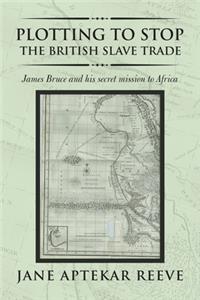 Plotting to Stop the British Slave Trade