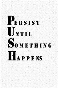 Persist Until Something Happens