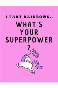 I Fart Rainbows, What's Your Superpower