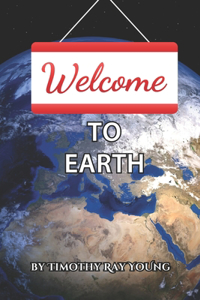 Welcome to Earth