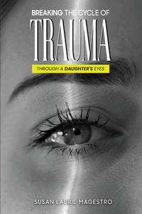 Breaking The Cycle Of Trauma