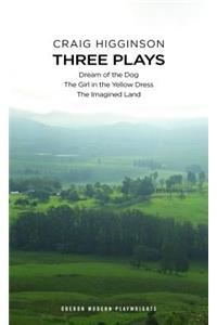 Craig Higginson: Three Plays