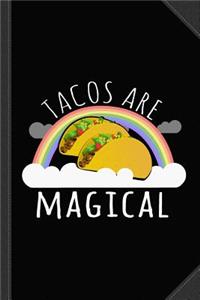 Tacos Are Magical Journal Notebook