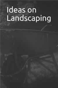 Ideas on Landscaping