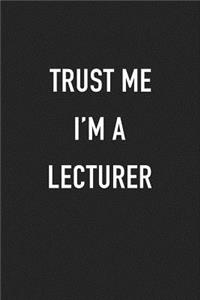 Trust Me I'm a Lecturer