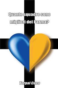 Quante Squadre Sono Migliori del Parma?