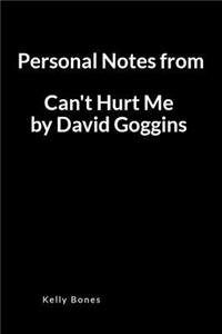 Personal Notes from Can't Hurt Me by David Goggins: A Blank Lined Writing Notebook to Journal Your Book Summary